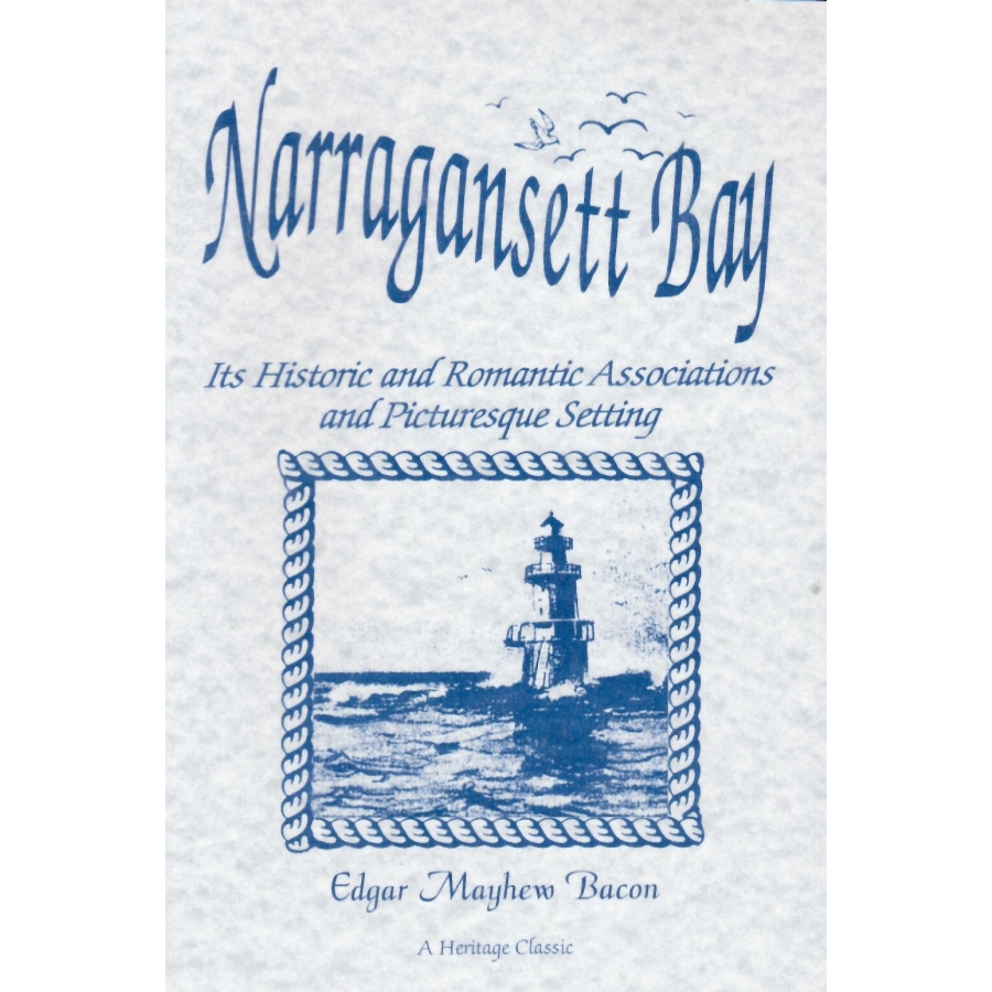 Narragansett Bay: Its Historical and Romantic Associations and Picturesque Setting