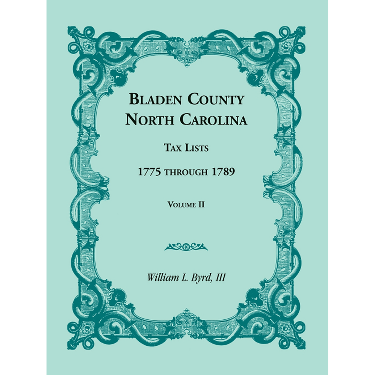 Bladen County, North Carolina, Tax Lists: 1775 through 1789, Volume II