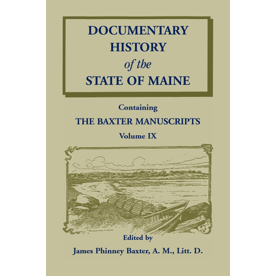 Documentary History of the State of Maine, Containing the Baxter Manuscripts Volume IX