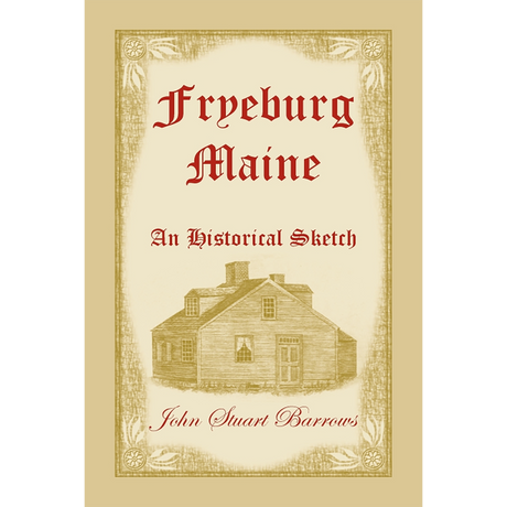 Fryeburg, Maine: An Historical Sketch