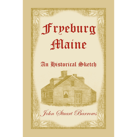 Fryeburg, Maine: An Historical Sketch