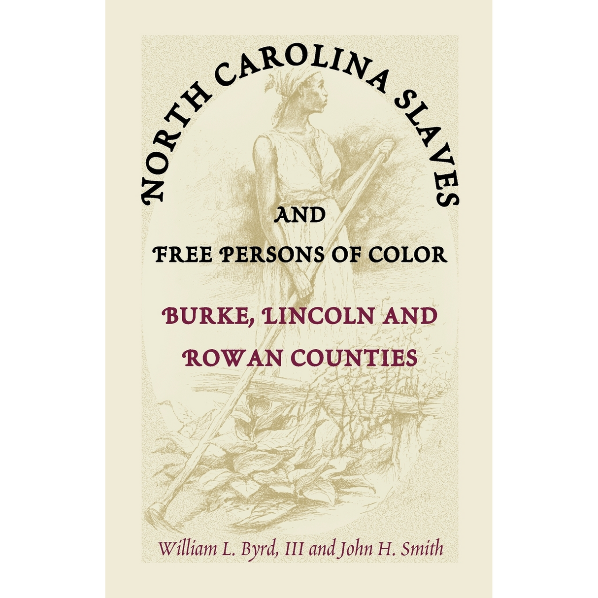 North Carolina Slaves and Free Persons of Color: Burke, Lincoln, and Rowan Counties