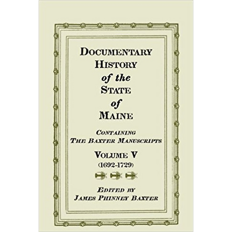 Documentary History of the State of Maine, Containing the Baxter Manuscripts Volume V