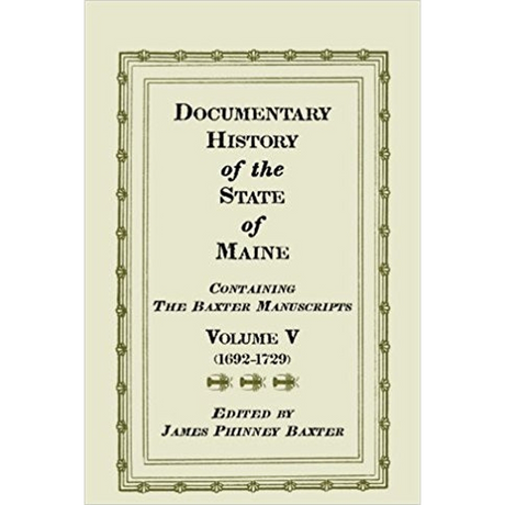 Documentary History of the State of Maine, Containing the Baxter Manuscripts Volume V