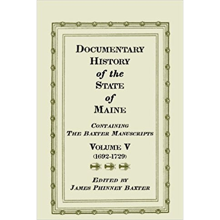 Documentary History of the State of Maine, Containing the Baxter Manuscripts Volume V