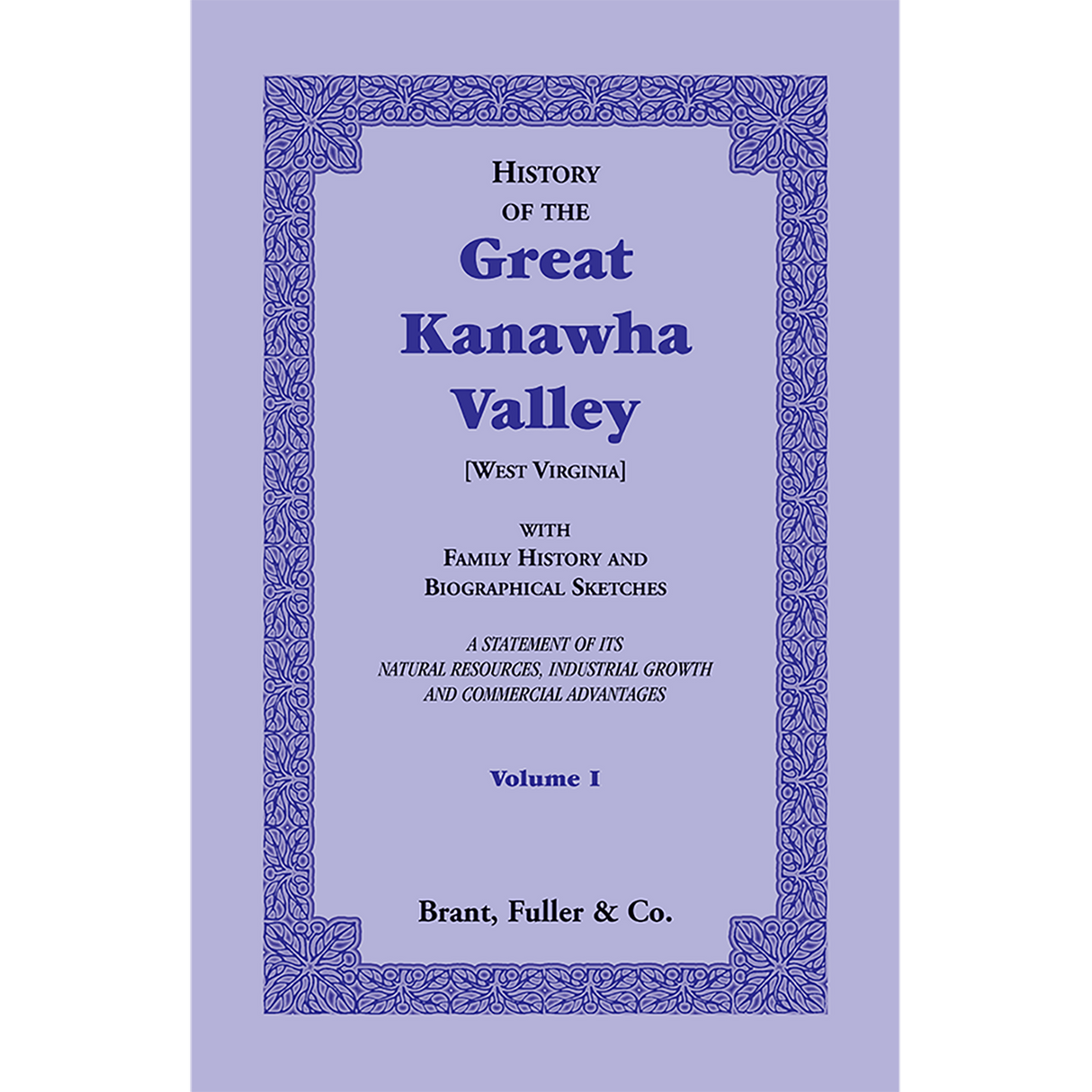 History of the Great Kanawha Valley [West Virginia] Volume 1