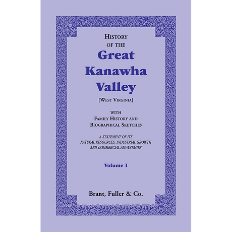 History of the Great Kanawha Valley [West Virginia] Volume 1