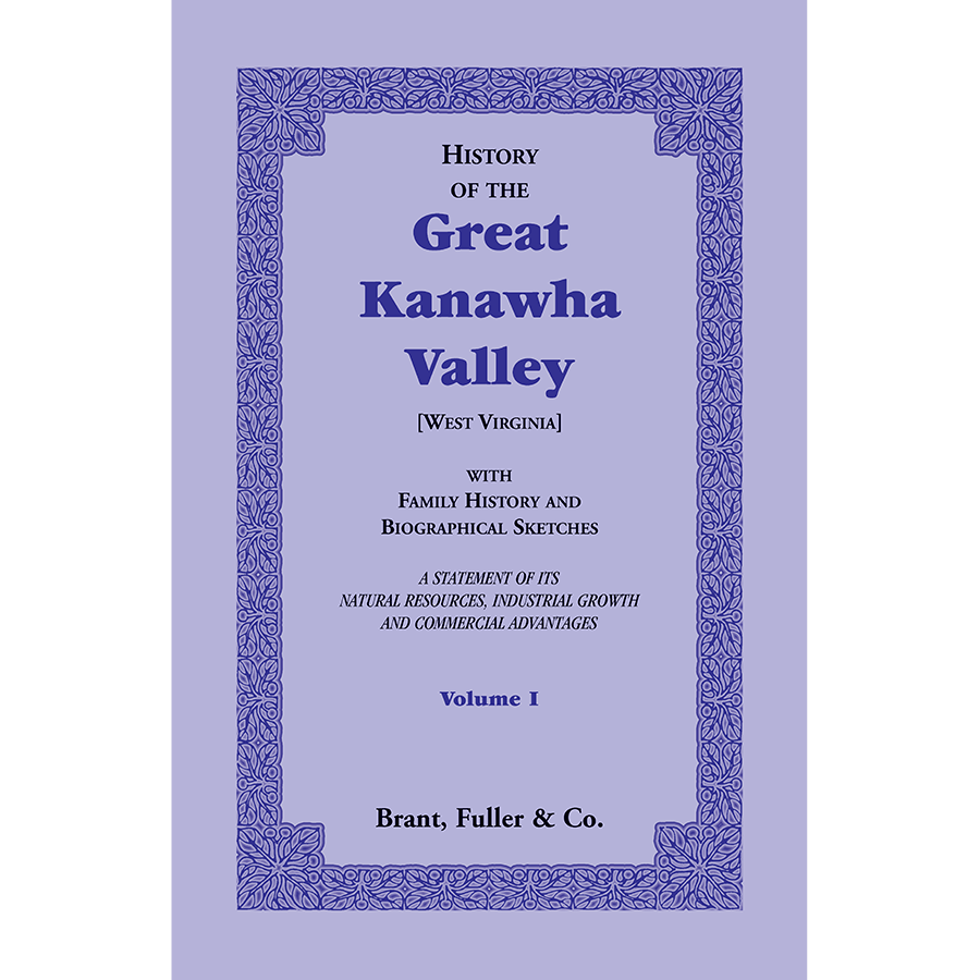 History of the Great Kanawha Valley [West Virginia] Volume 1