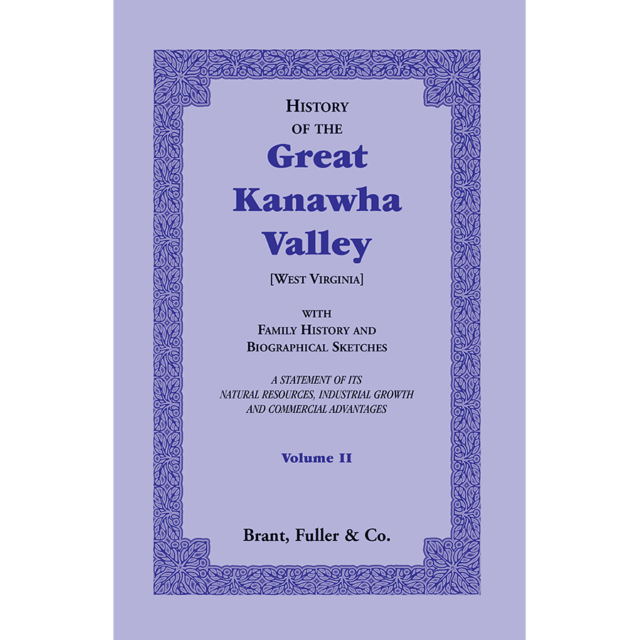 History of the Great Kanawha Valley [West Virginia] Volume 2