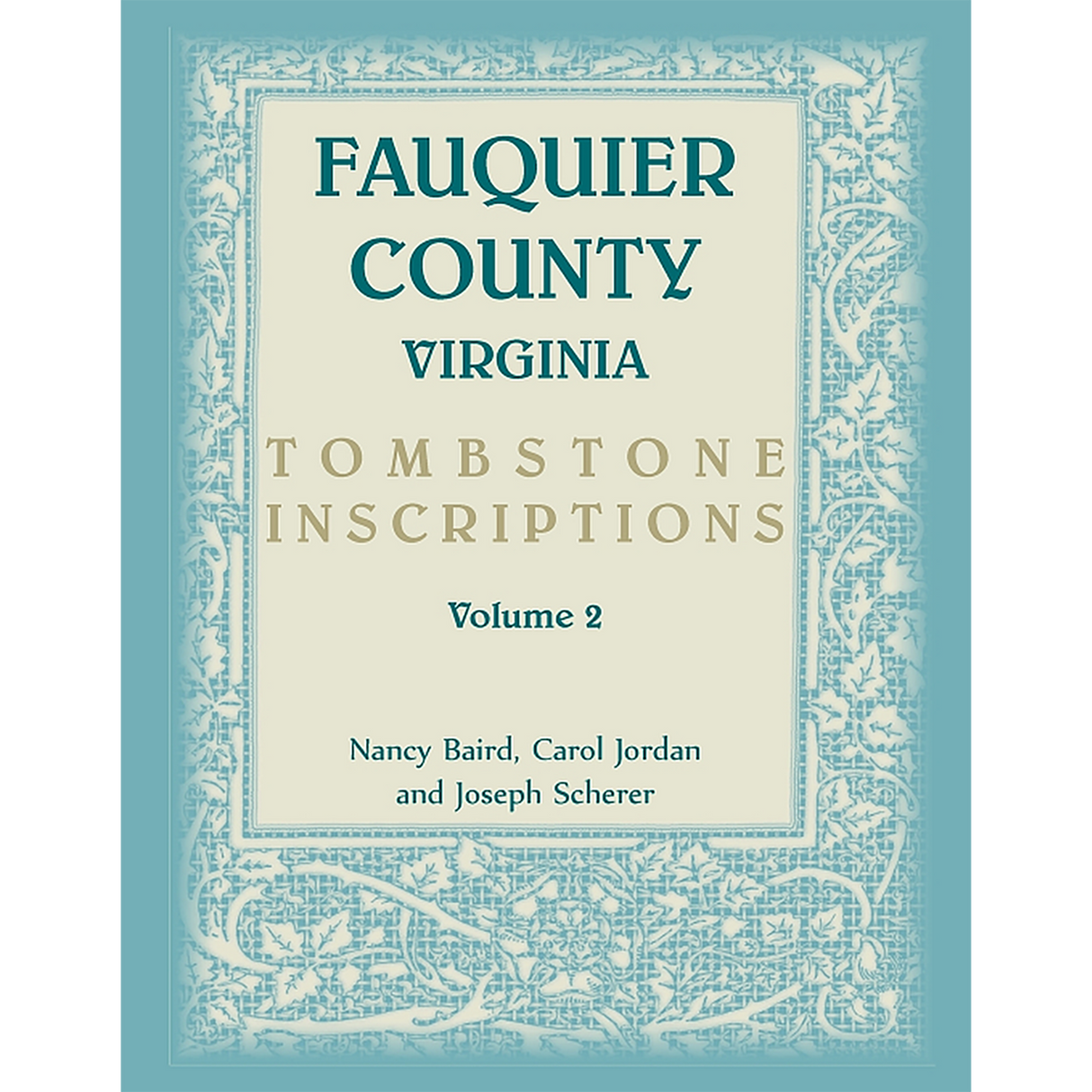 Fauquier County [Virginia] Tombstone Inscriptions, Volume 2