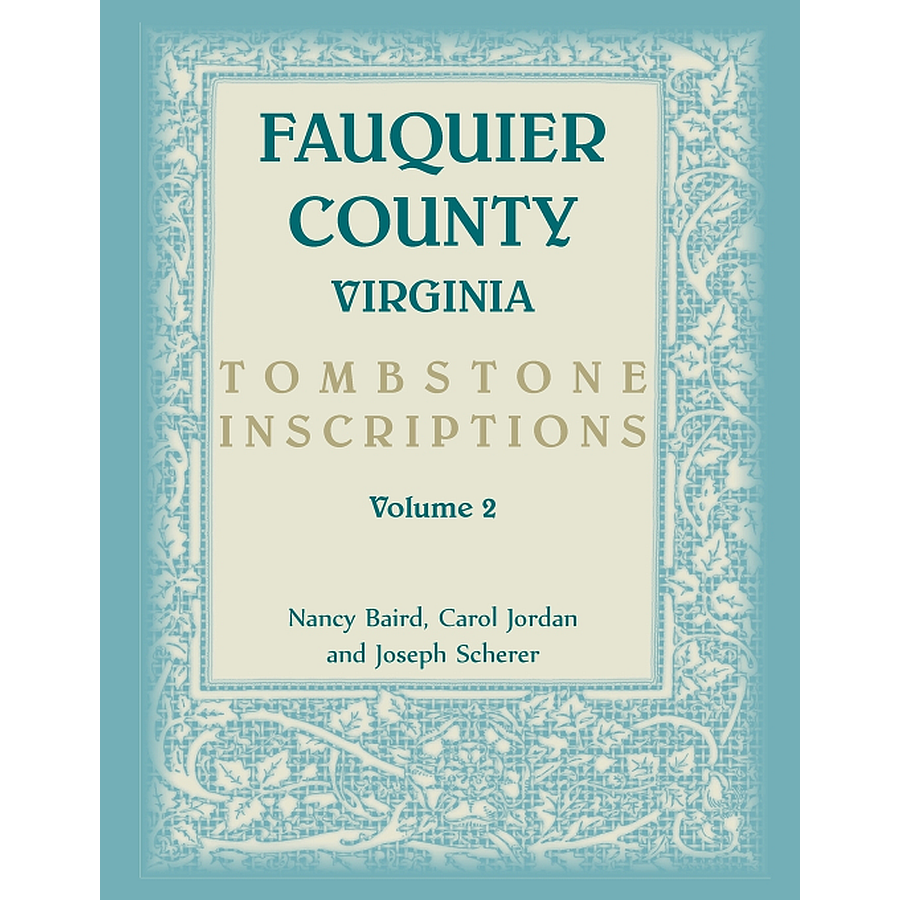 Fauquier County [Virginia] Tombstone Inscriptions, Volume 2