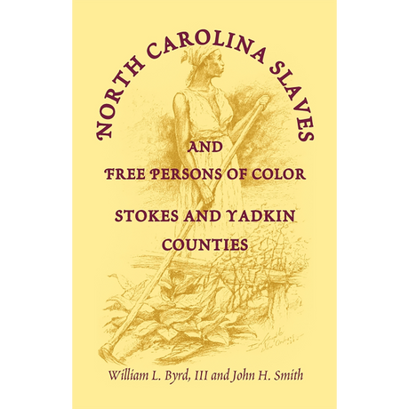 North Carolina Slaves and Free Persons of Color: Stokes and Yadkin Counties