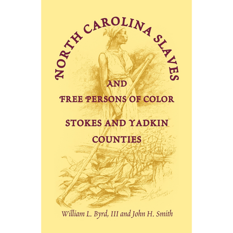 North Carolina Slaves and Free Persons of Color: Stokes and Yadkin Counties
