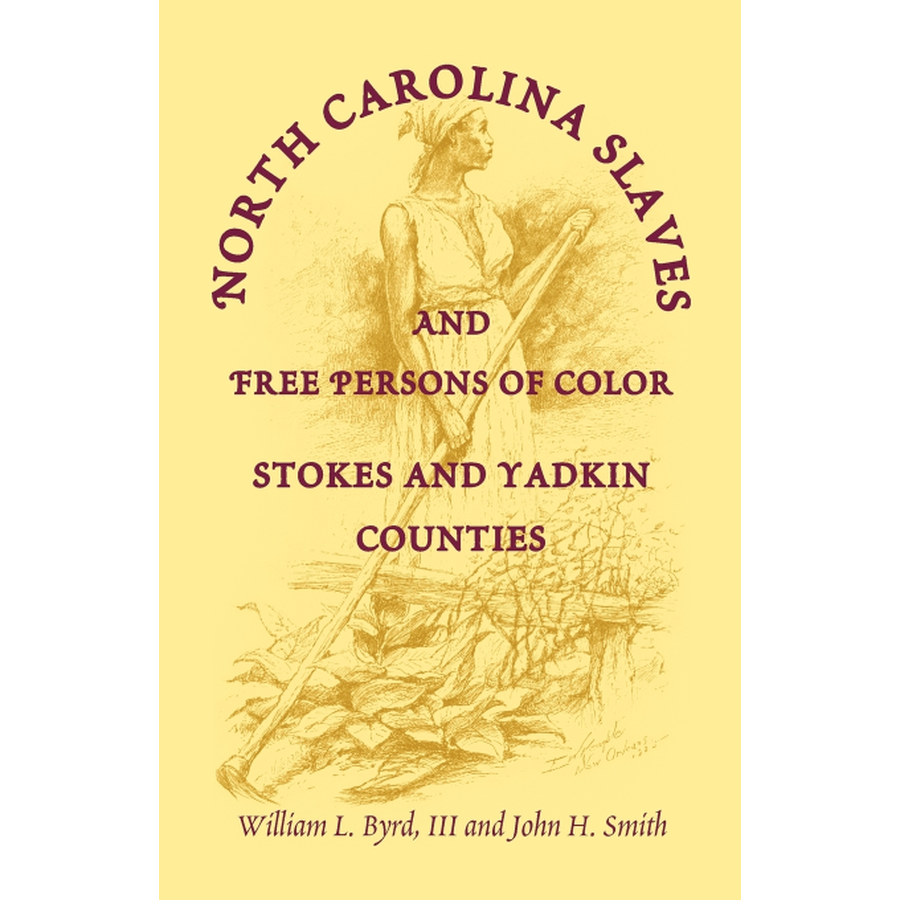 North Carolina Slaves and Free Persons of Color: Stokes and Yadkin Counties