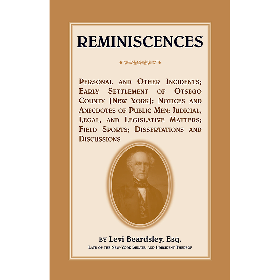 Reminiscences; Personal and Other Incidents, Early Settlement of Otsego County [New York]