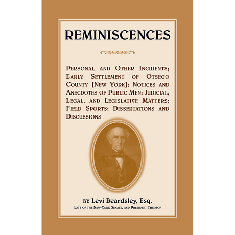 Reminiscences; Personal and Other Incidents, Early Settlement of Otsego County [New York]