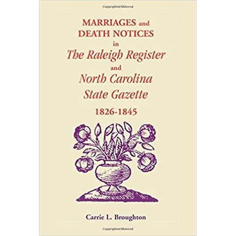 Marriages and Death Notices in Raleigh Register and North Carolina State Gazette 1826-1845