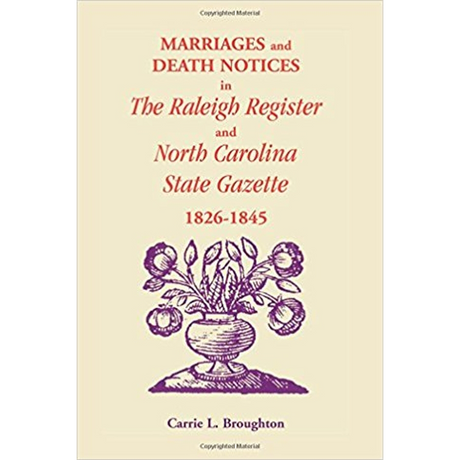 Marriages and Death Notices in Raleigh Register and North Carolina State Gazette 1826-1845