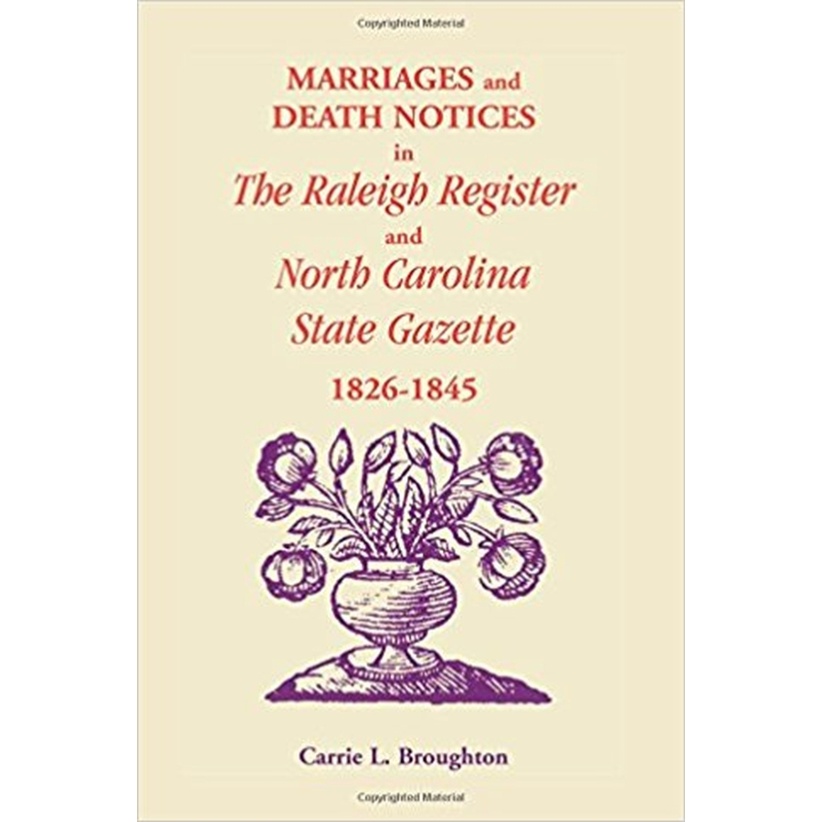 Marriages and Death Notices in Raleigh Register and North Carolina State Gazette 1826-1845