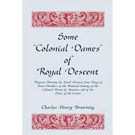 Some "Colonial Dames" of Royal Descent