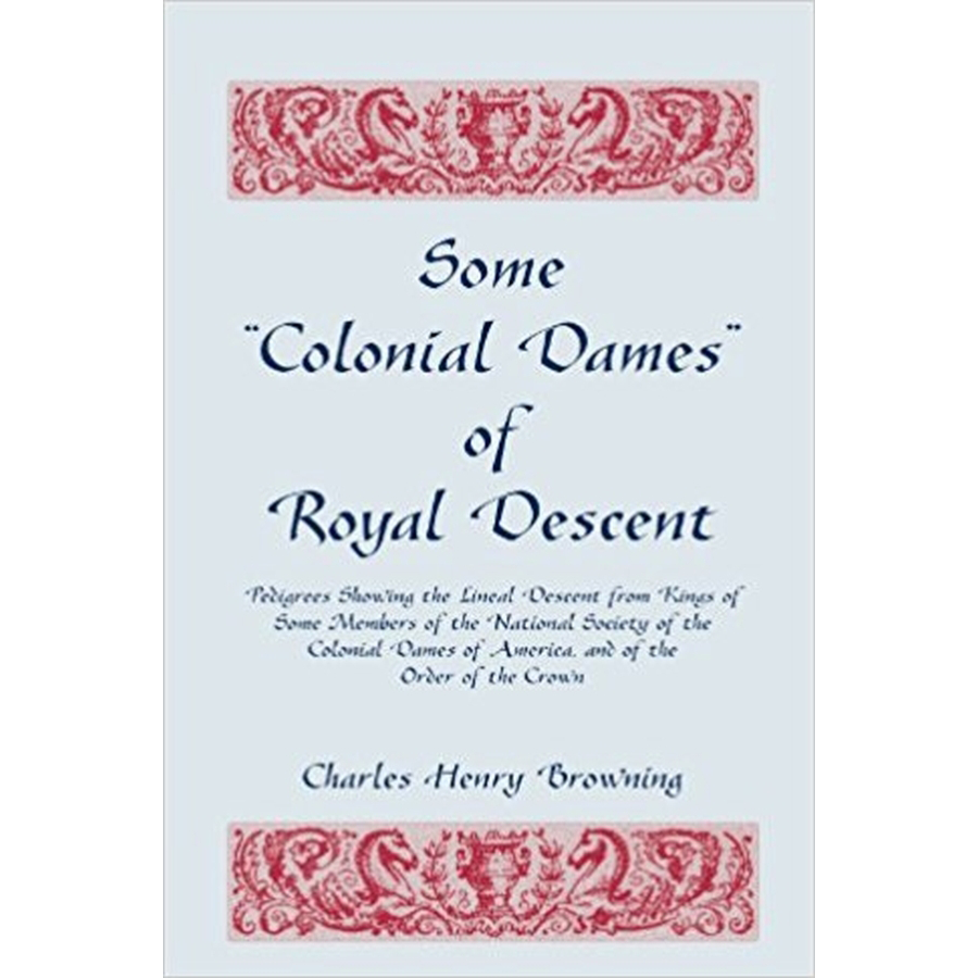 Some "Colonial Dames" of Royal Descent