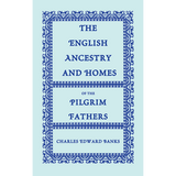 The English Ancestry and Homes of the Pilgrim Fathers
