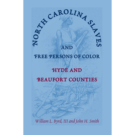 North Carolina Slaves and Free Persons of Color: Hyde and Beaufort Counties