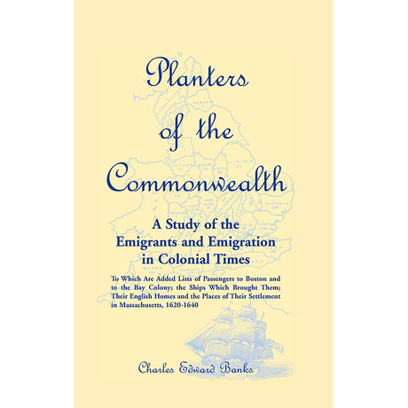 Planters of the Commonwealth: A Study of the Emigrants and Emigration in Colonial Times
