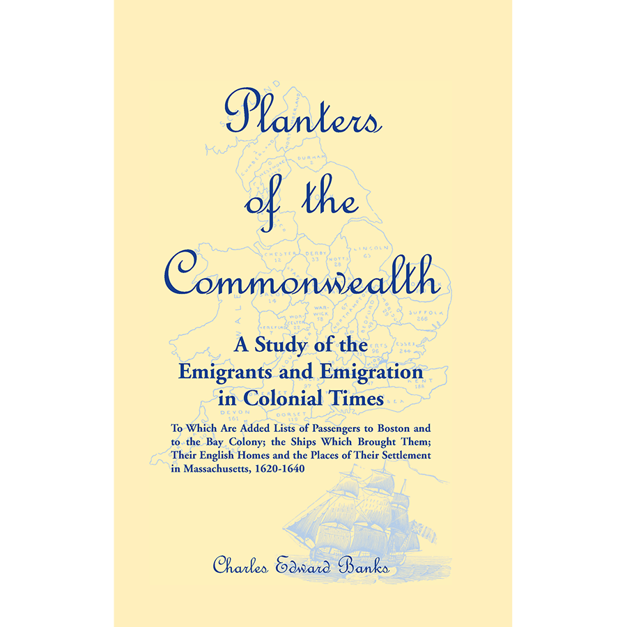 Planters of the Commonwealth: A Study of the Emigrants and Emigration in Colonial Times