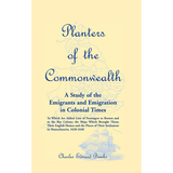 Planters of the Commonwealth: A Study of the Emigrants and Emigration in Colonial Times