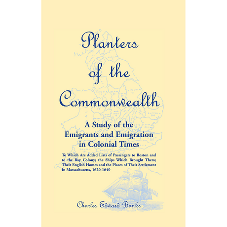 Planters of the Commonwealth: A Study of the Emigrants and Emigration in Colonial Times
