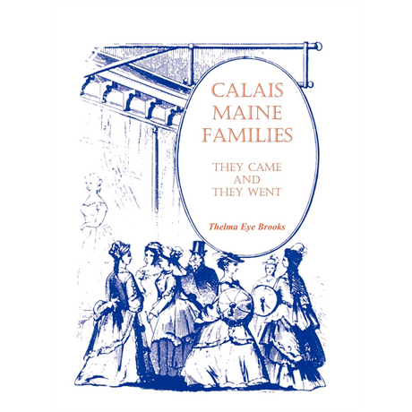 Calais [Washington County], Maine, Families: They Came and They Went