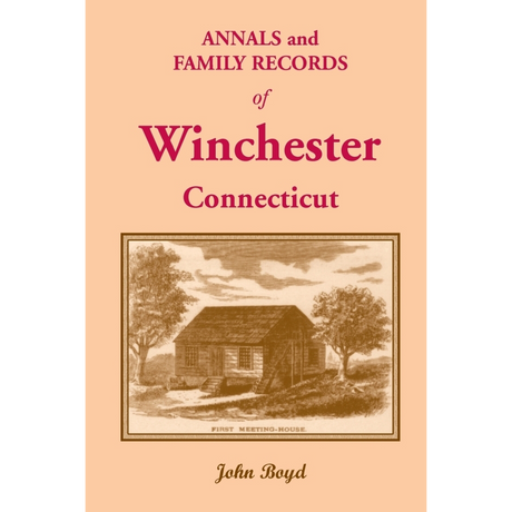 Annals and Family Records of Winchester, Connecticut