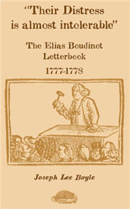 "Their Distress is Almost Intolerable": The Elias Boudinot Letterbook, 1777-1778