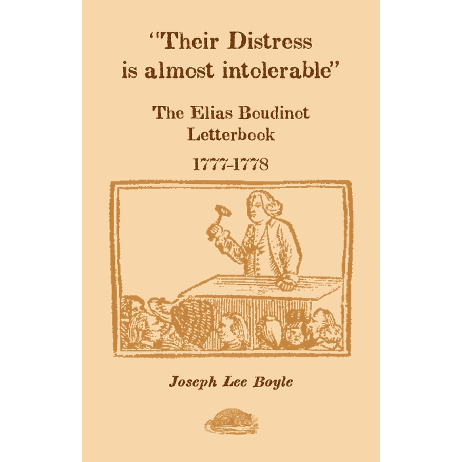 "Their Distress is Almost Intolerable": The Elias Boudinot Letterbook, 1777-1778