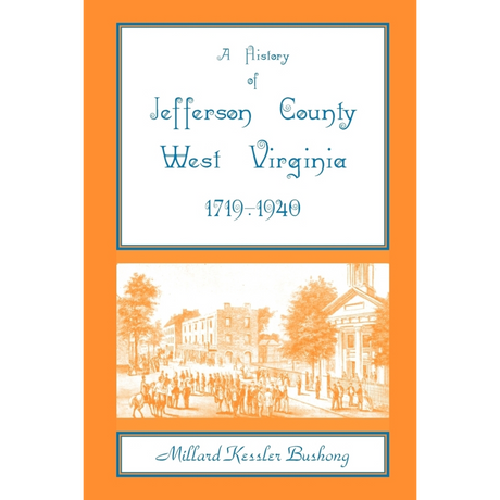 A History of Jefferson County, West Virginia [1719-1940]