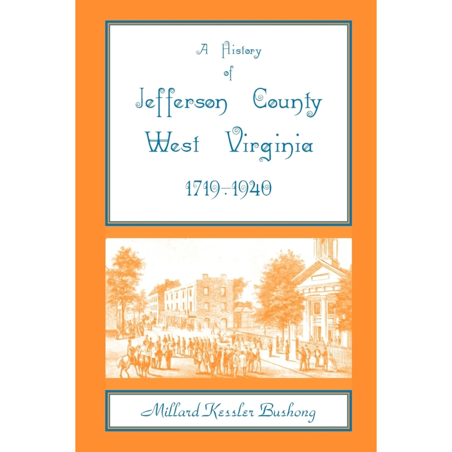 A History of Jefferson County, West Virginia [1719-1940]