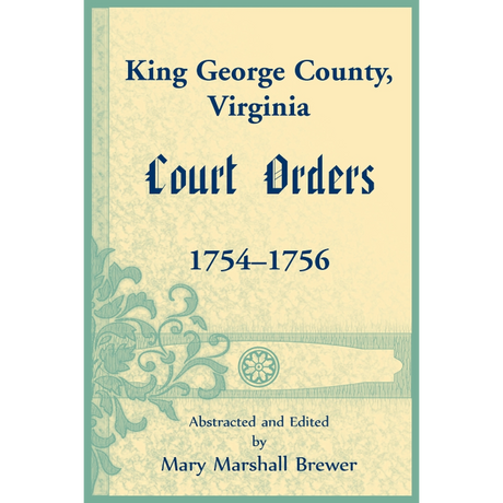King George County, Virginia Court Orders, 1754-1756