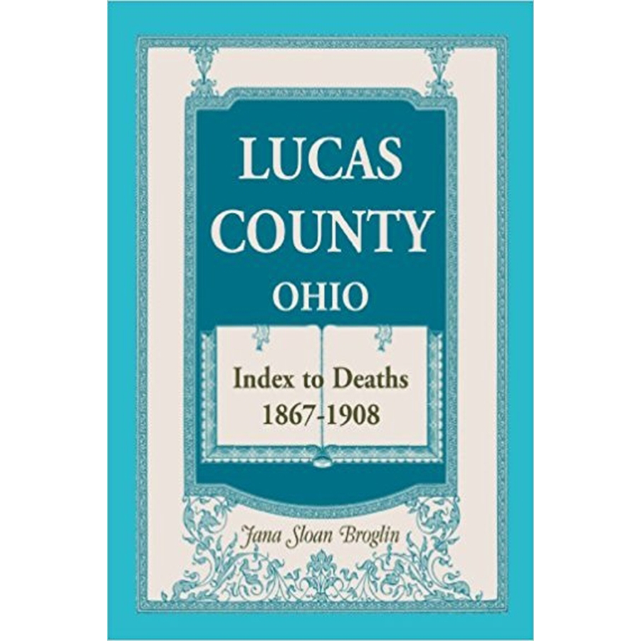 Lucas County, Ohio, Index to Deaths 1867-1908