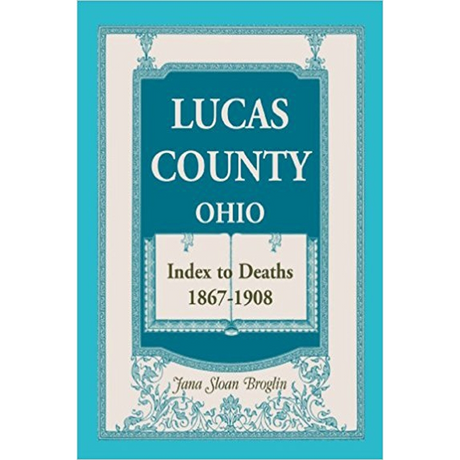 Lucas County, Ohio, Index to Deaths 1867-1908