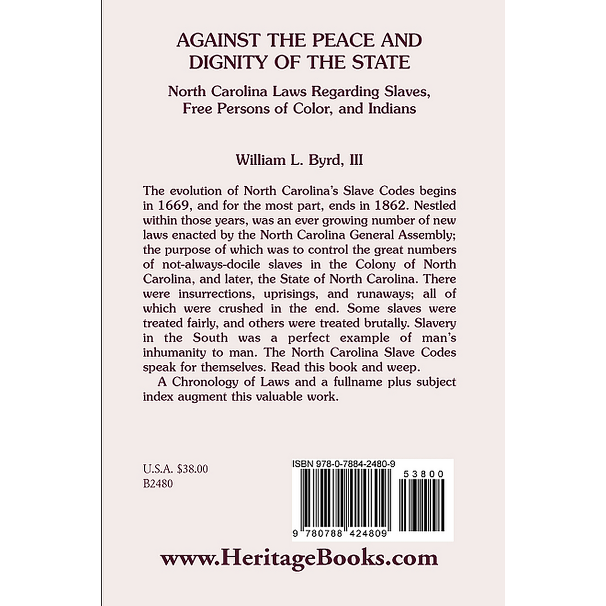 Against the Peace and Dignity of the State: North Carolina Laws Regarding Slaves, Free Persons of Color, and Indians back cover