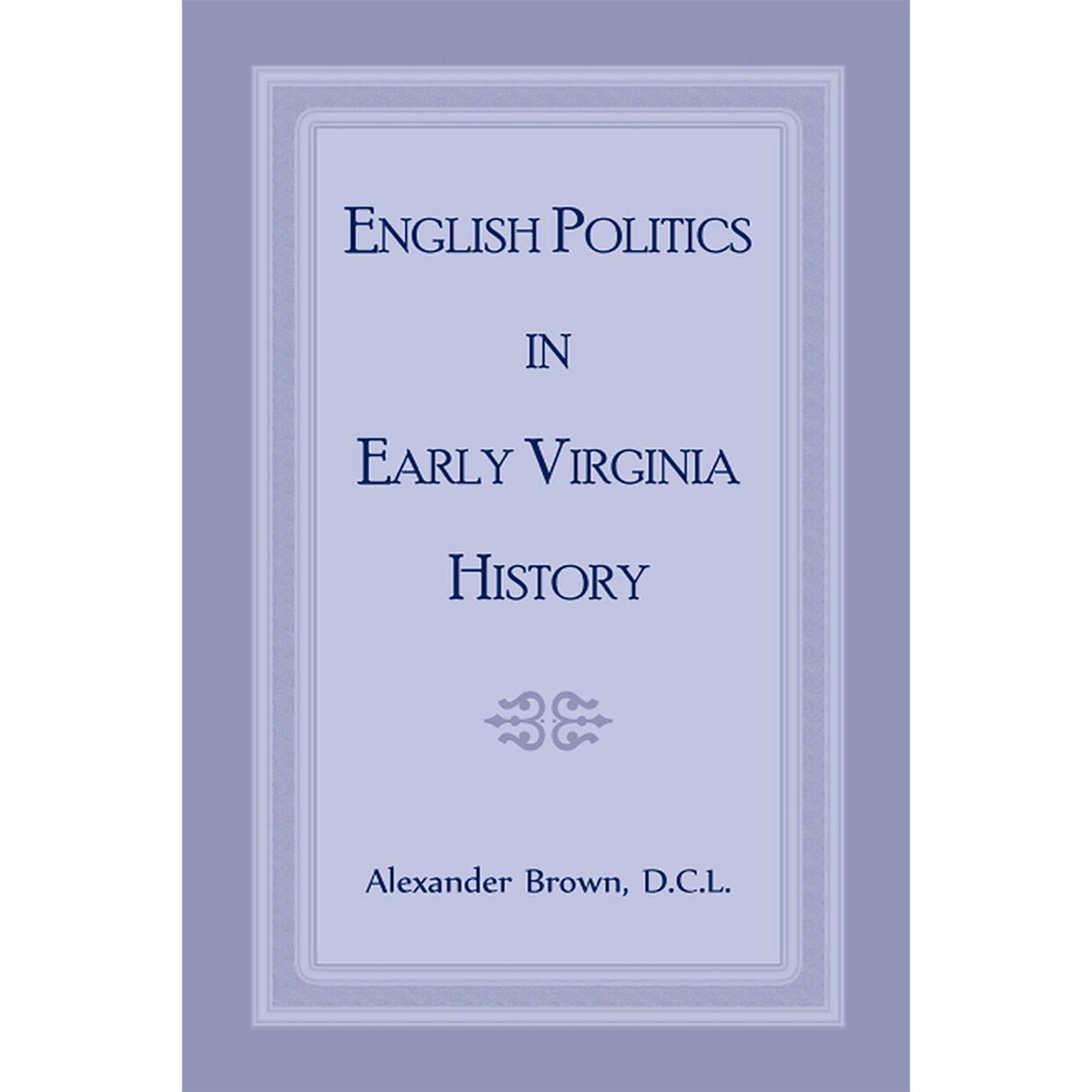 English Politics in Early Virginia History