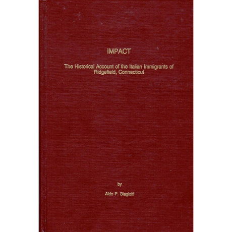 Impact: The Historical Account of the Italian Immigrants of Ridgefield, Connecticut