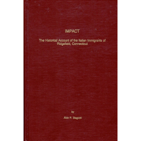 Impact: The Historical Account of the Italian Immigrants of Ridgefield, Connecticut