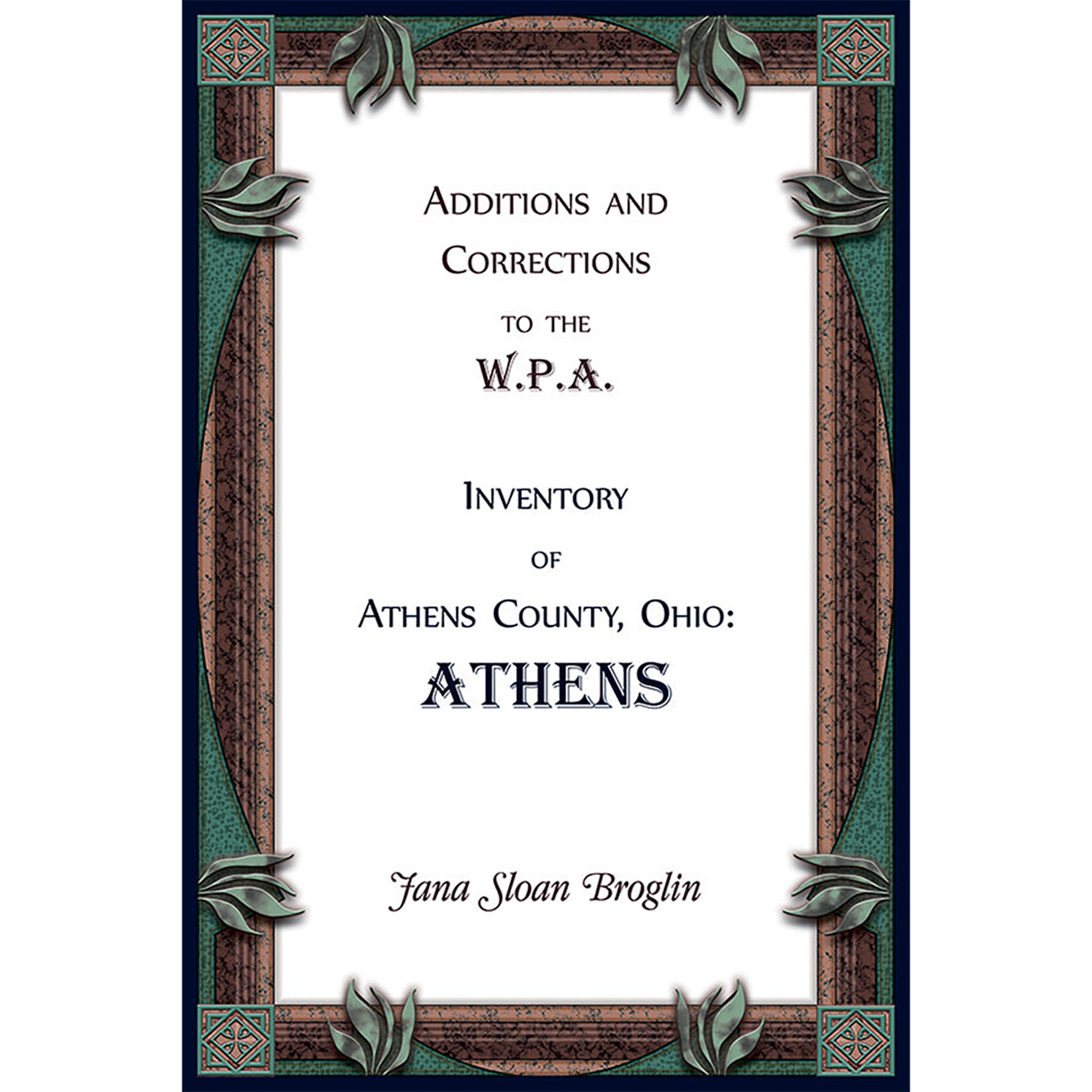 Additions and Corrections to the W.P.A. Inventory of Athens County, Ohio: Athens