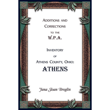 Additions and Corrections to the W.P.A. Inventory of Athens County, Ohio: Athens