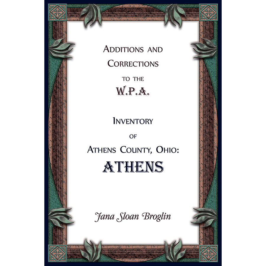 Additions and Corrections to the W.P.A. Inventory of Athens County, Ohio: Athens