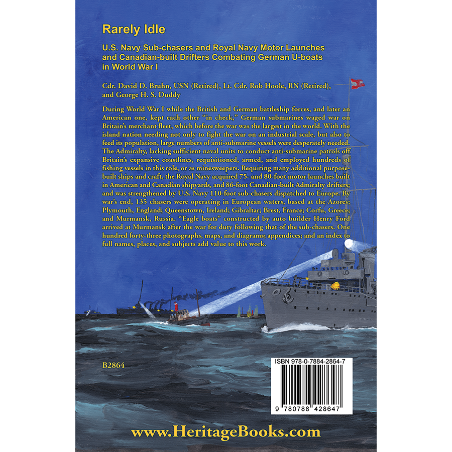 back cover of Rarely Idle: U.S. Navy Sub-chasers and Royal Navy Motor Launches and Canadian-built Drifters Combating German U-boats in World War I