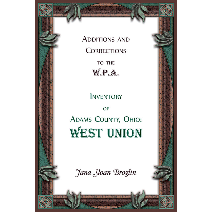 Additions and Corrections to the W.P.A. Inventory of Adams County, Ohio: West Union