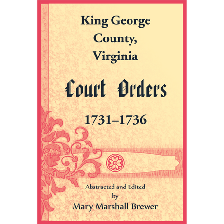 King George County, Virginia Court Orders, 1731-1736